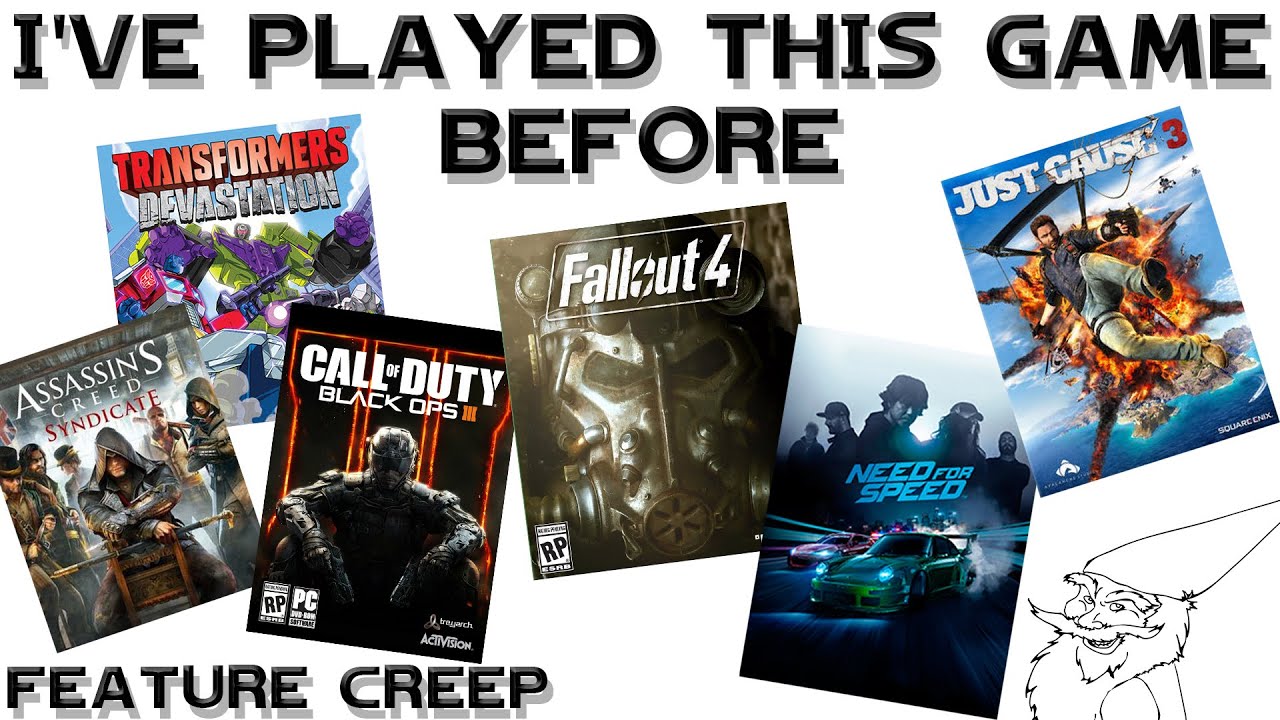 I've Played This Game Before | Feature Creep