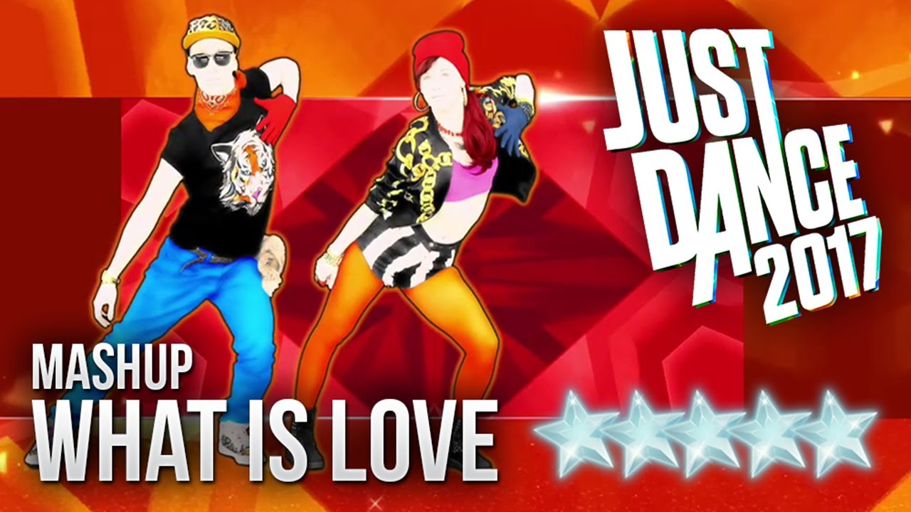 Just Dance 2017: What Is Love (Mashup) - 5 stars