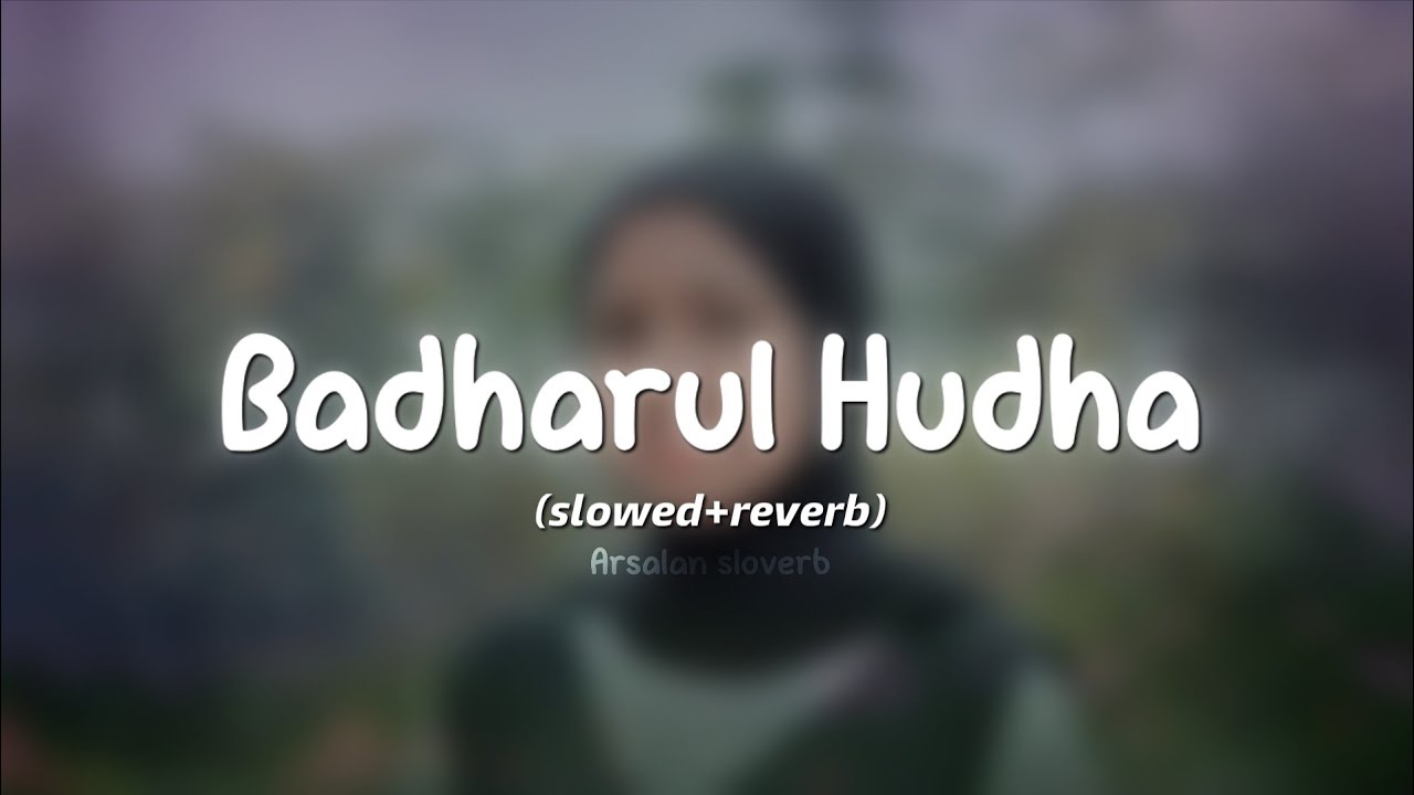 Badharul Hudha slowed reverb | Mappila songs slowed reverb | Mappila song