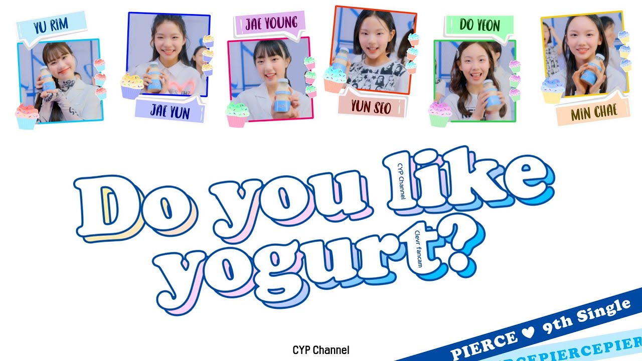 피어스 (Pierce) -9th Digital Single 'Do You Like Yogurt' 파트별 가사