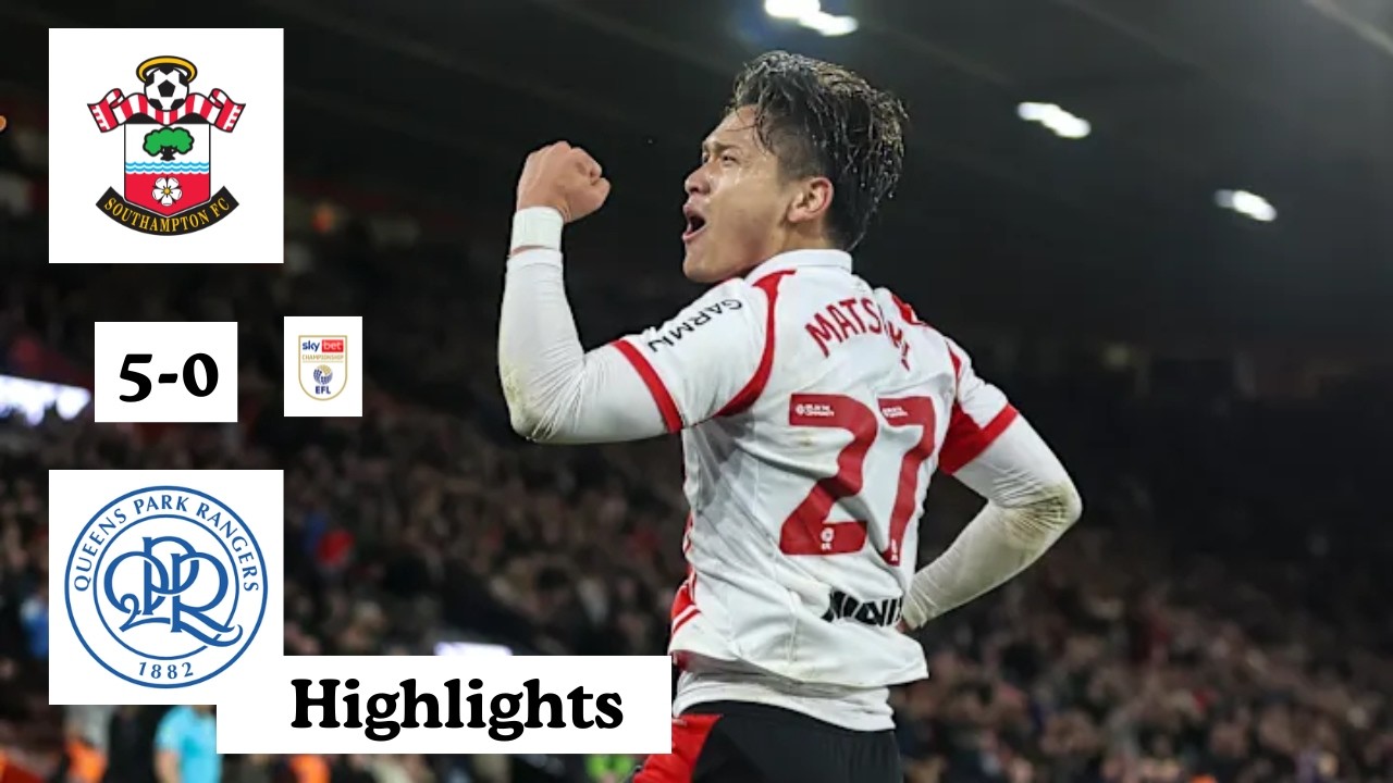 Southampton Vs QPR I Matsuki scores two as Saints put in FIVE star performance! I EFL Championship