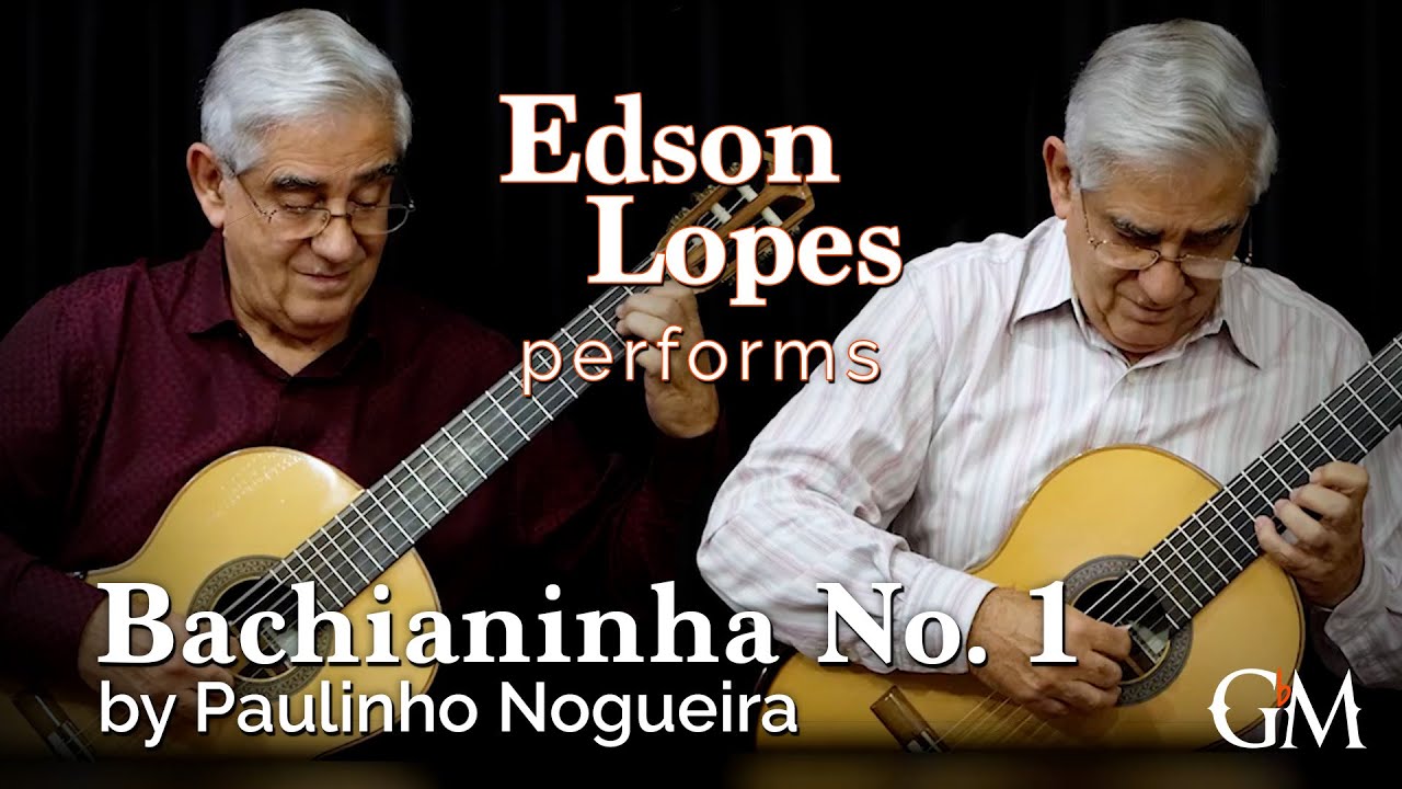 Edson Lopes plays Bachianinha No. 1 (Duo) | Guitar by Masters