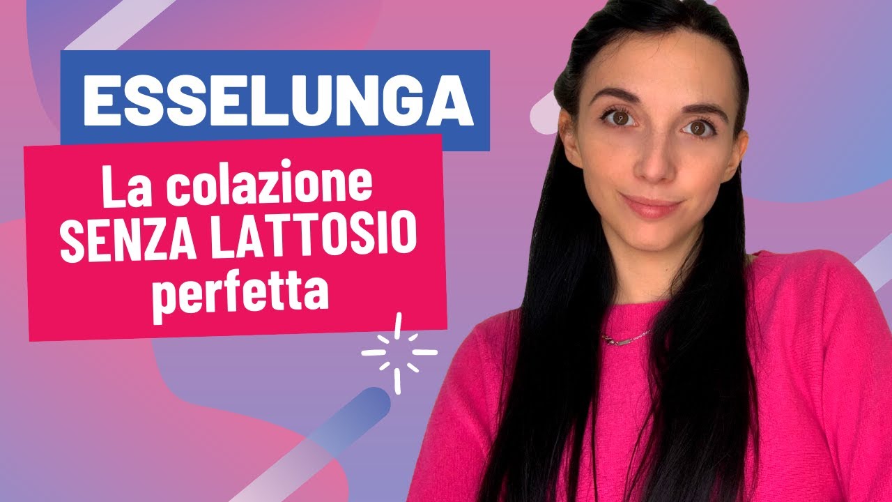 Spesa ESSELUNGA: La Colazione SENZA LATTOSIO perfetta! - Dott.ssa Laura Lodi DIETISTA