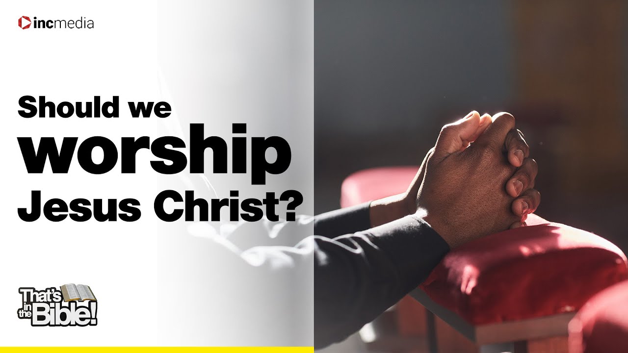 Why Worship Christ (if He’s Not God)? | That's in the Bible