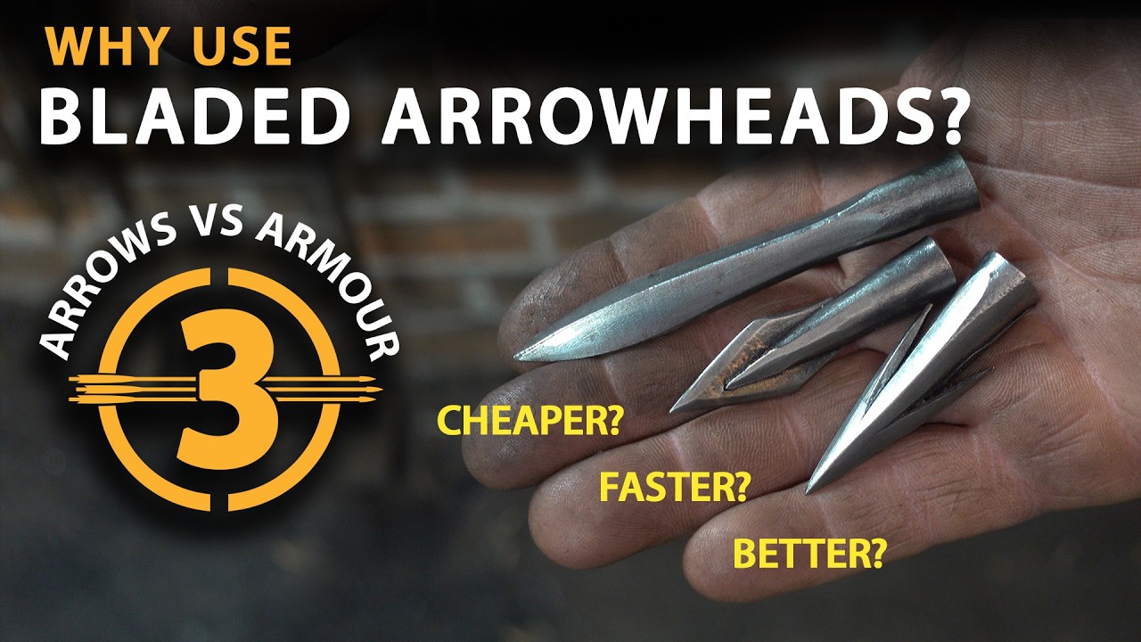 Why Bladed Steel Arrowheads were Superior - Arrows vs Armour 3