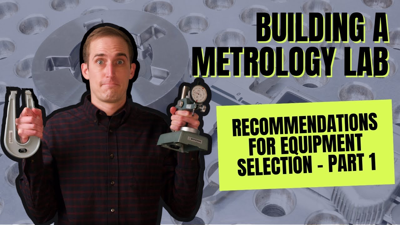 Build Your Metrology Lab: Recommendations for Equipment Selection – Part 1