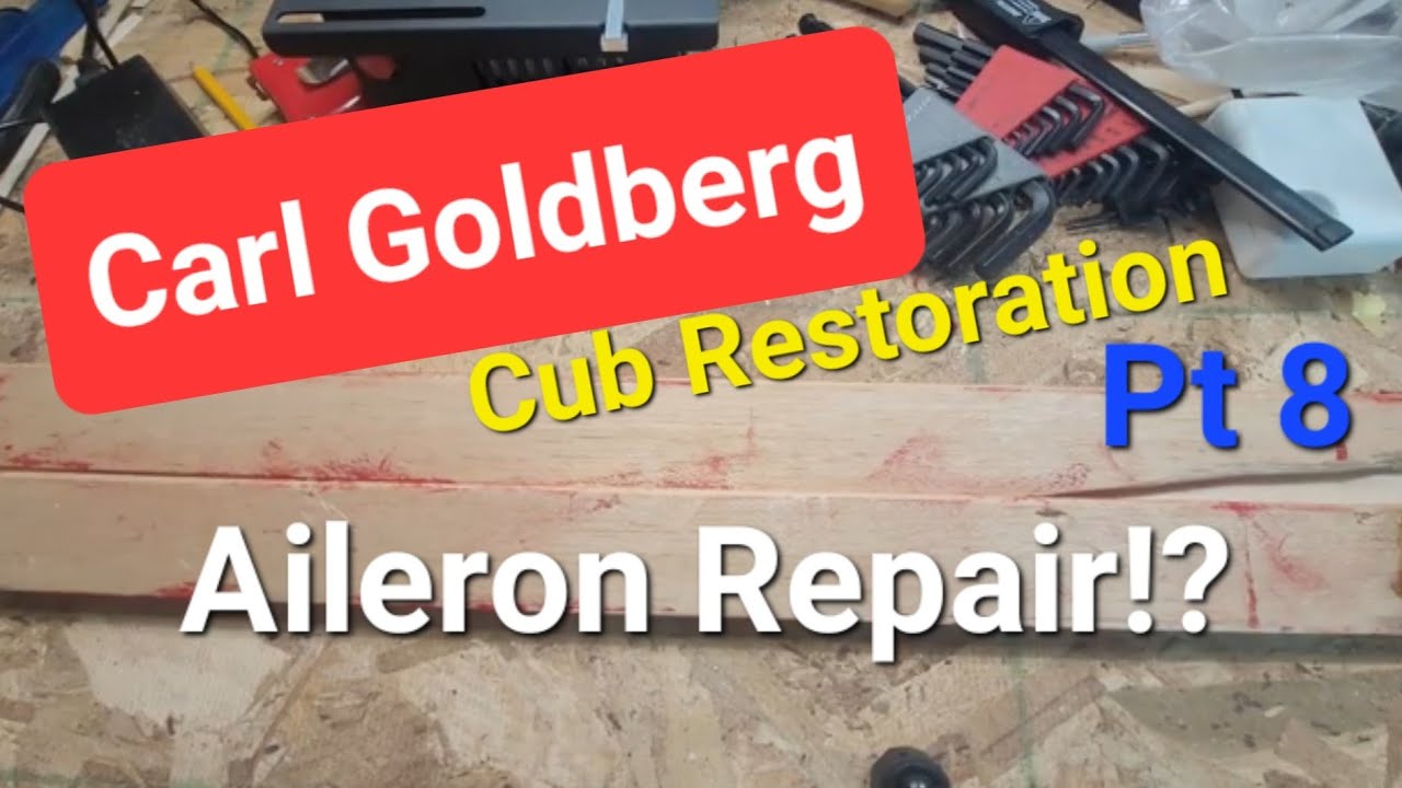 Carl Goldberg Cub Restoration - Pt 8: Aileron Repair