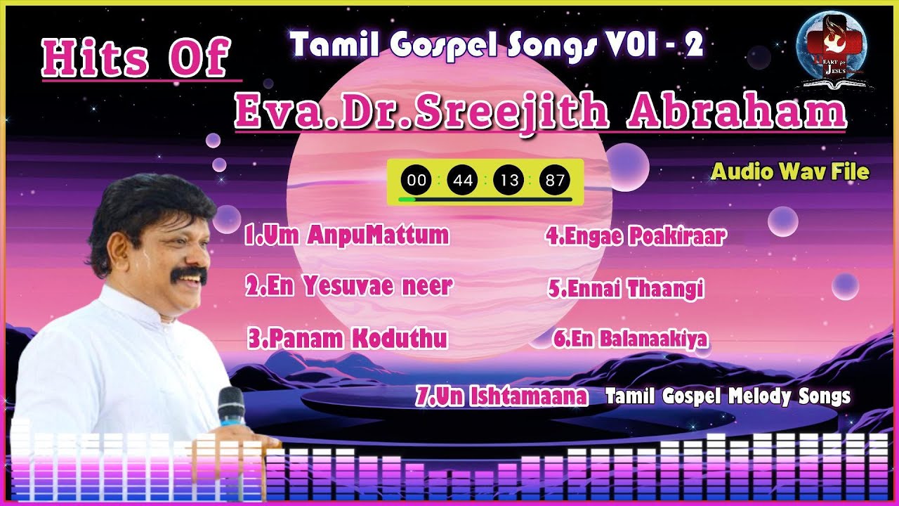 TAMIL GOSPEL MELODY SONGS WAV FILE  VOL - 2 [EVA.DR.SREEJITH ABRAHAM ]