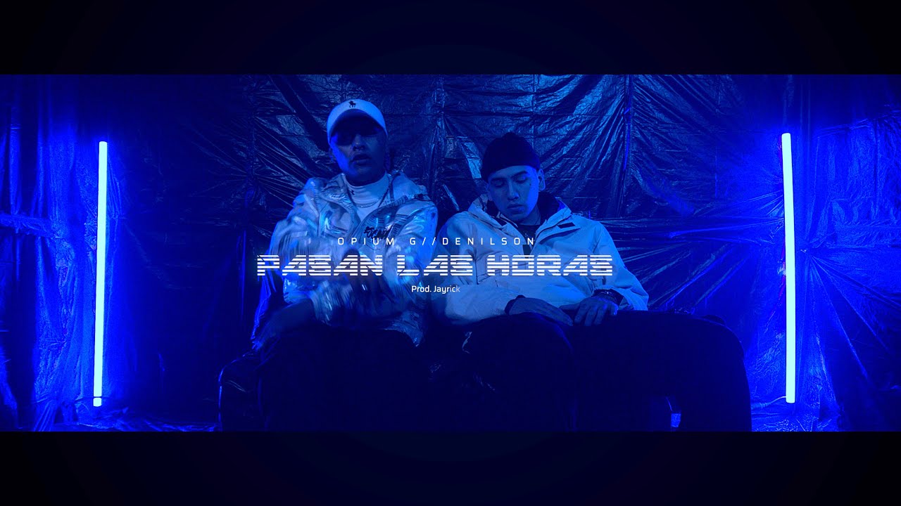Opium G, Denilson, Jayrick - Pasan Las Horas (Video Oficial)