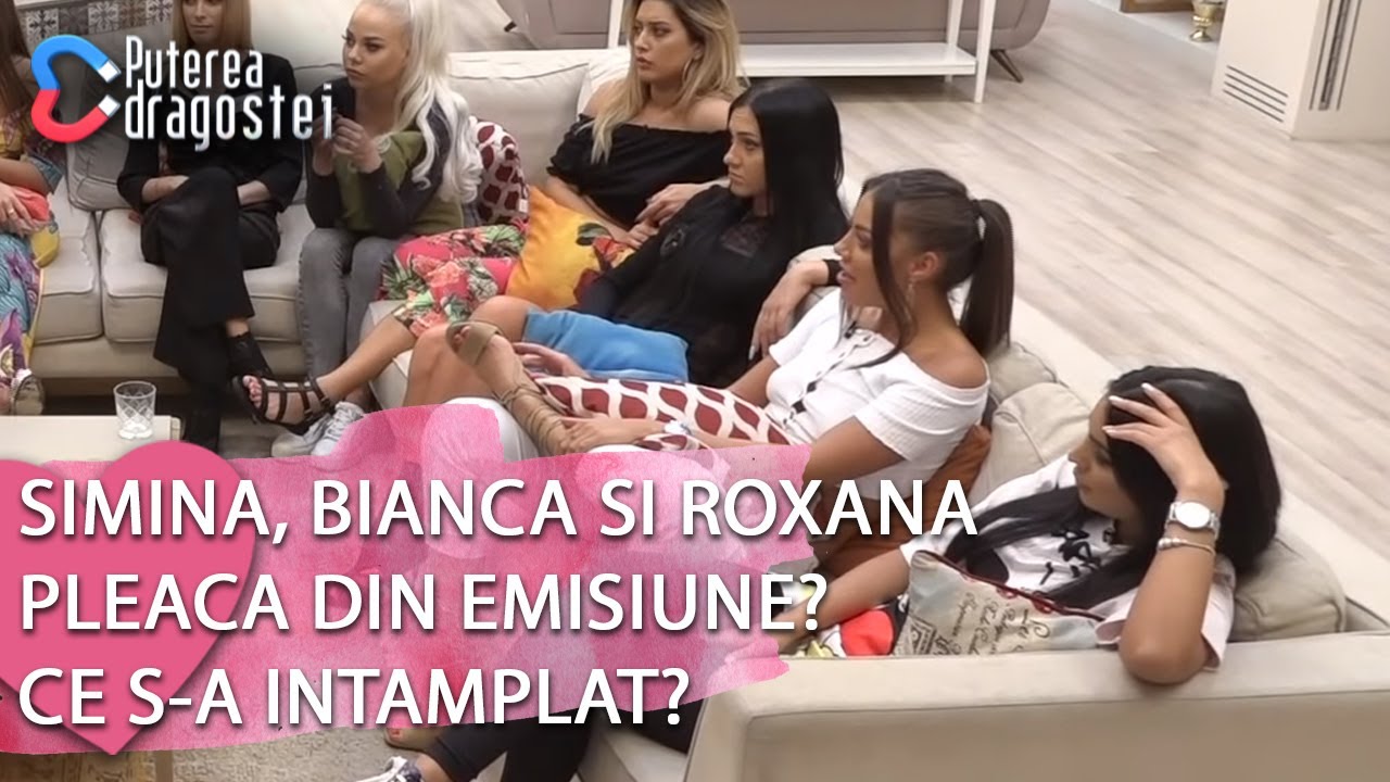 Puterea dragostei (04.06.2019) - Simina, Bianca si Roxana pleaca din emisiune? Ce s-a intamplat?