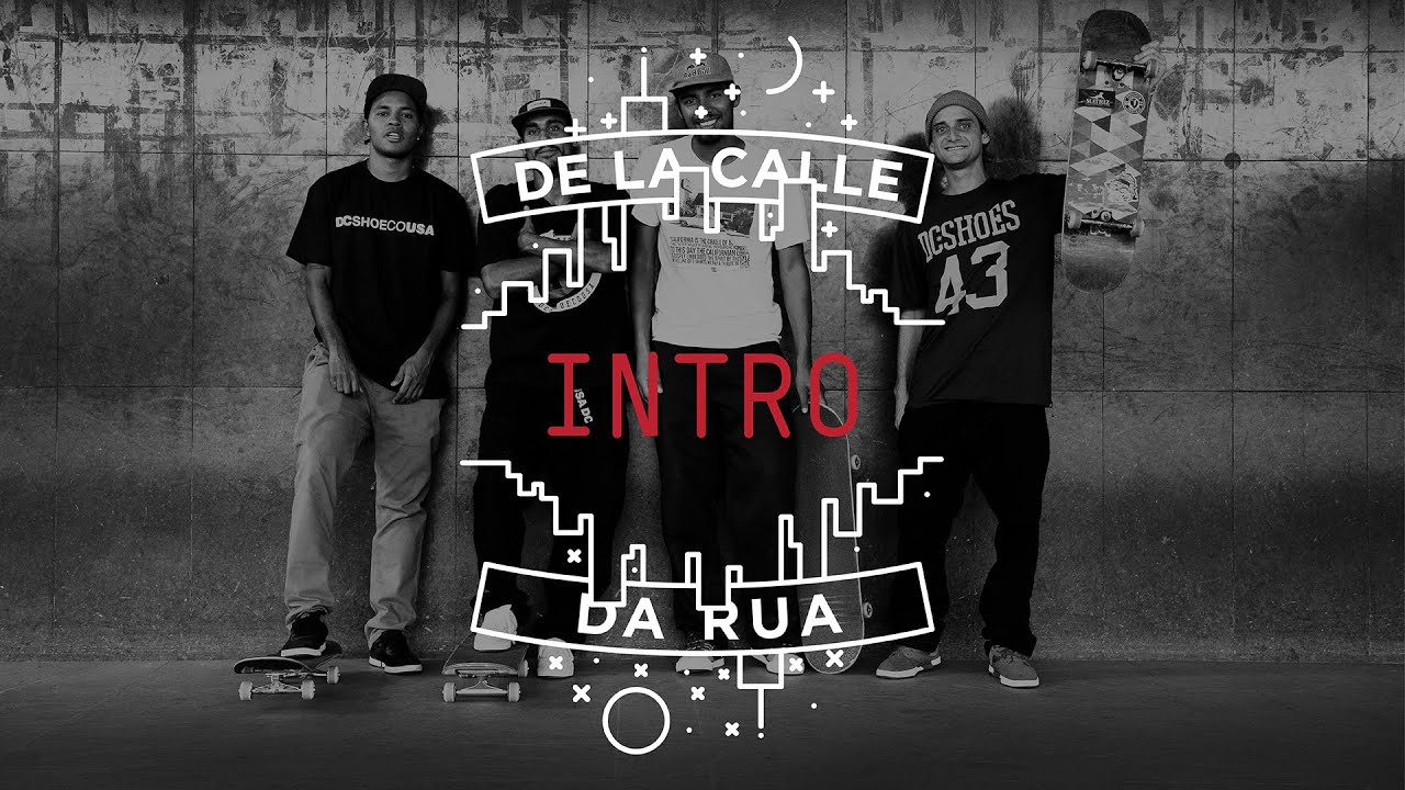 DC SHOES: DE LA CALLE/DA RUA - INTRO