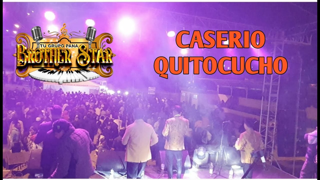 BROTHER STAR EN VIVO QUITOCHUCHO MIX AGUA AMARGA JUNTO A SONIDO LA BRUJA