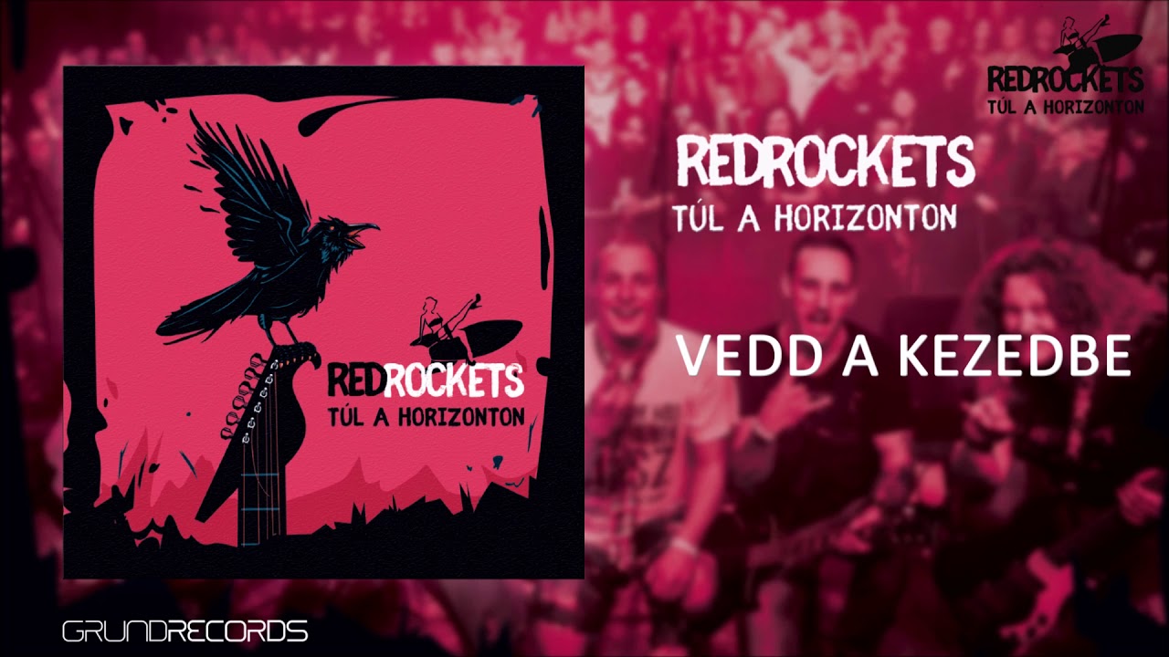 Red Rockets: Vedd a kezedbe (T&uacute;l a horizonton - 2019.) - dalsz&ouml;veggel