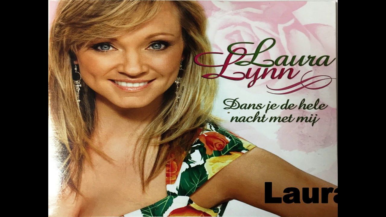 Laura Lynn - Dans je de hele nacht met mij 2007