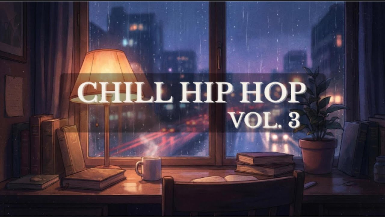 CHILL HIP HOP VOL  3  Late Night Focus & Deep Work
