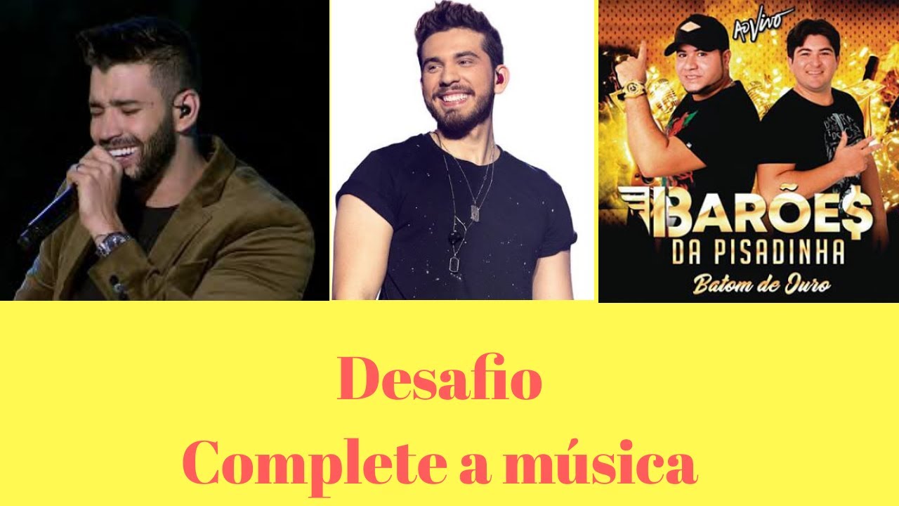 COMPLETE A MUSICA !!! (Barões da Pisadinha, Gustavo Lima, Murilo Huff)