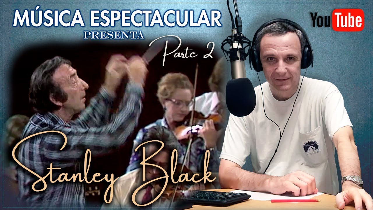Stanley Black 2  - MÚSICA ESPECTACULAR