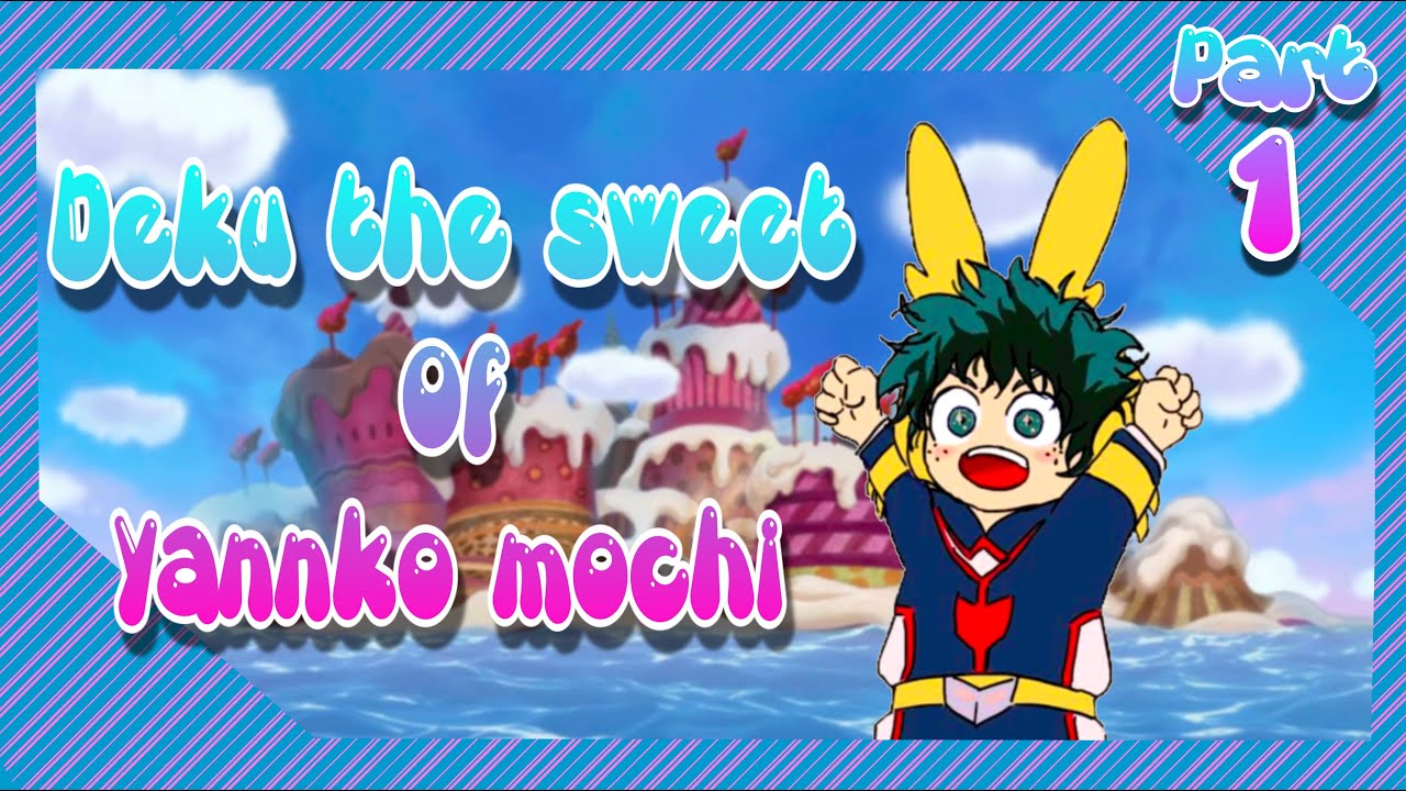 what if deku the sweet of yannko mochi