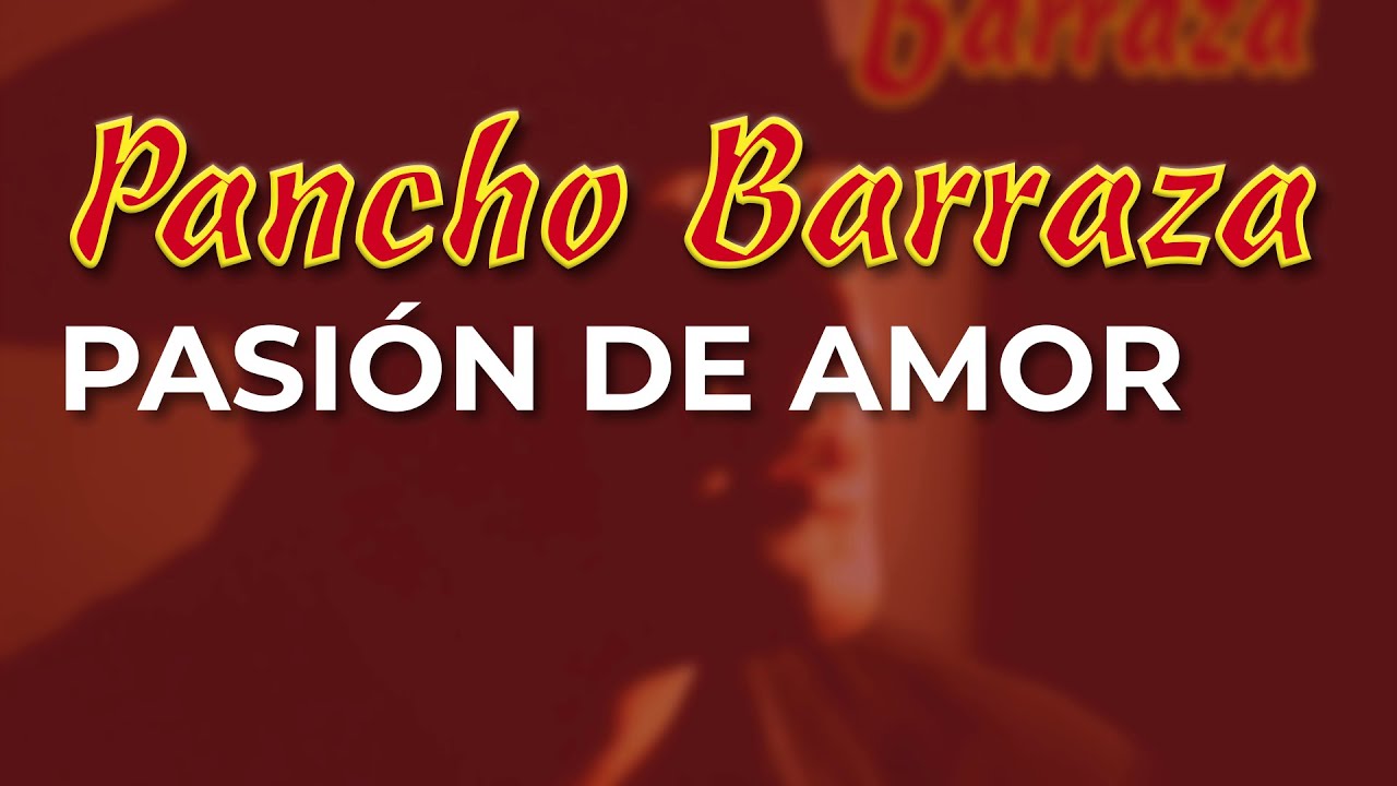 Pancho Barraza - Pasi&oacute;n de Amor (Audio Oficial)