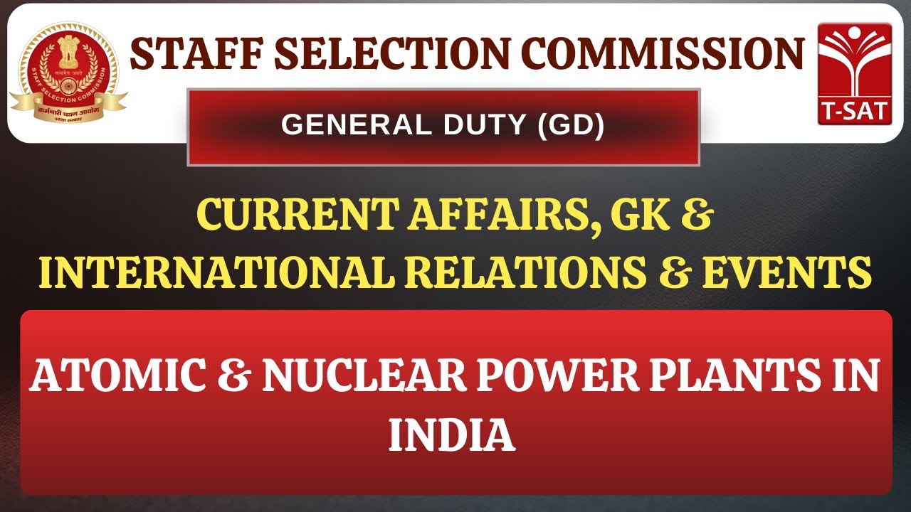 SSC GD | General Knowledge - Atomic & Nuclear Power plant In india | T-SAT