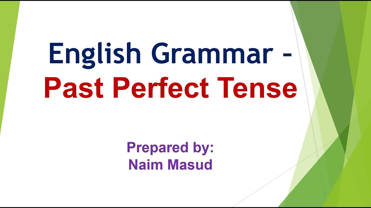 سلسلة دروس قواعد اللغة الإنجليزية - الجزء السابع - الماضي التام - Past Prefect Tense