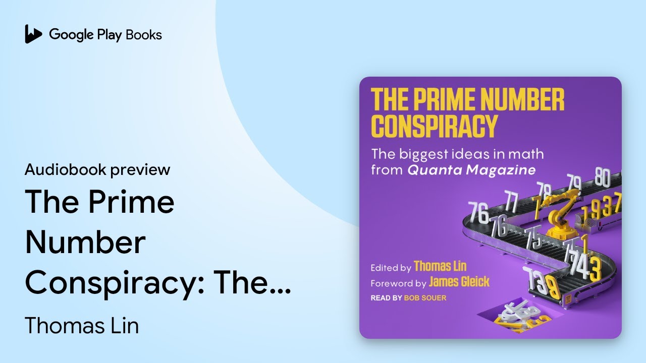 The Prime Number Conspiracy: The Biggest Ideas&hellip; by Thomas Lin &middot; Audiobook preview