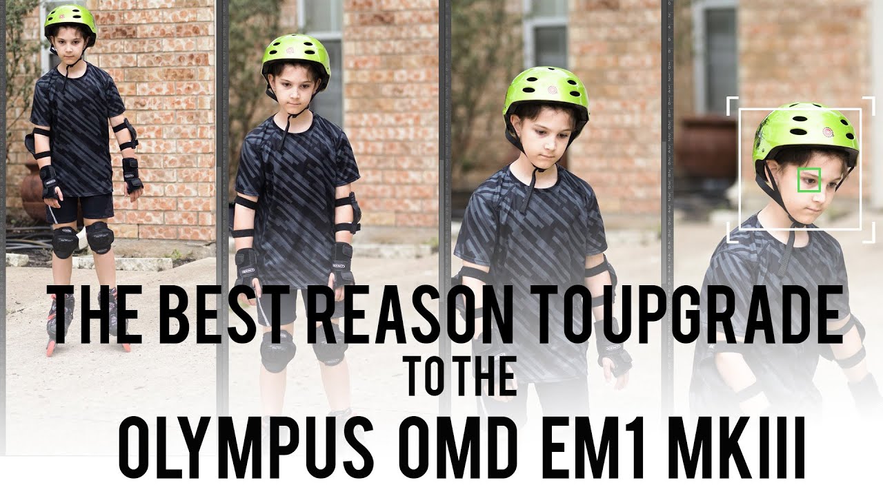 The best reason to upgrade to an Olympus EM1 MKIII
