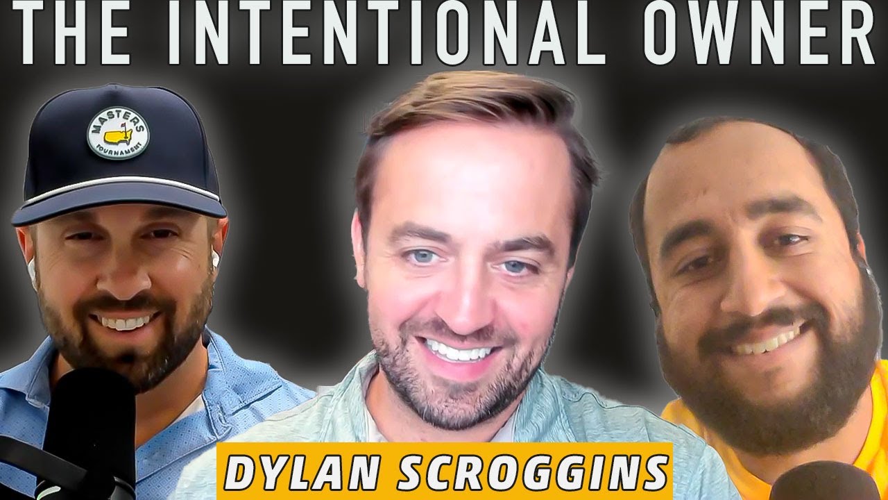 How Great Hiring Decisions Transform Small Businesses - Dylan Scroggins - The Intentional Owner #23