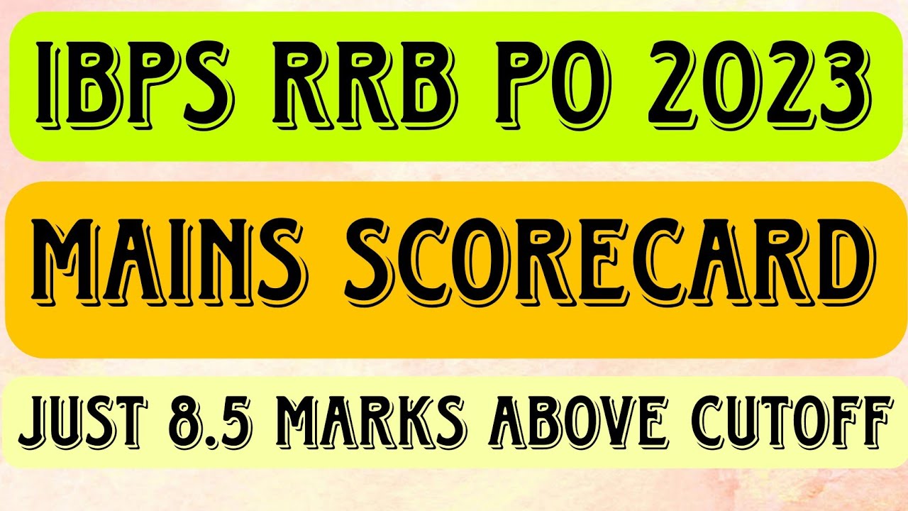 IBPS RRB PO MAINS 2023 SCORECARD(AFTER INTERVIEW)