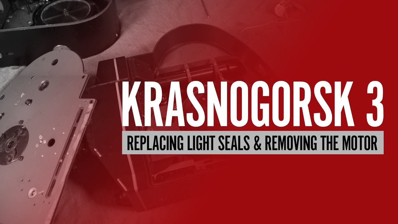 Krasnogorsk 3. Replacing light seals & removing the motor.