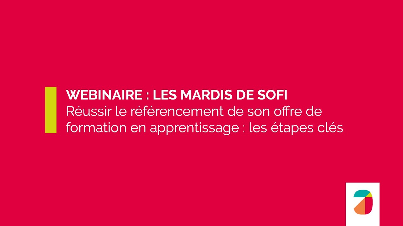 Réussir le référencement de son offre de formation en apprentissage : étapes clés - Mardis de Sofi