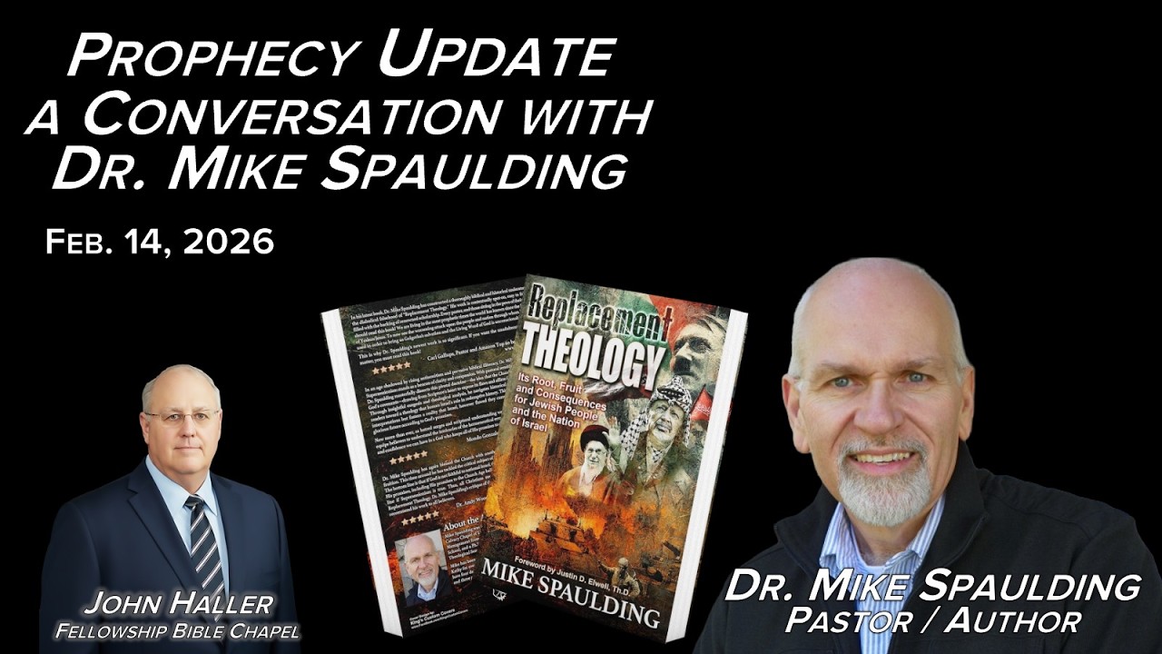 2026 02 14 Prophecy Update A Conversation with Dr  Mike Spaulding