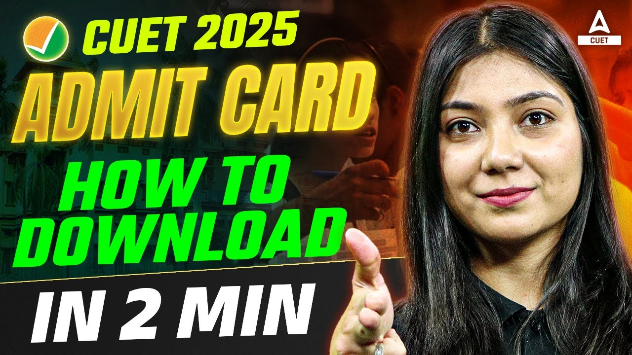 CUET Admit Card 2025 Out 📑✅ Admit Card 2 Min में कैसे Download कैसे ?
