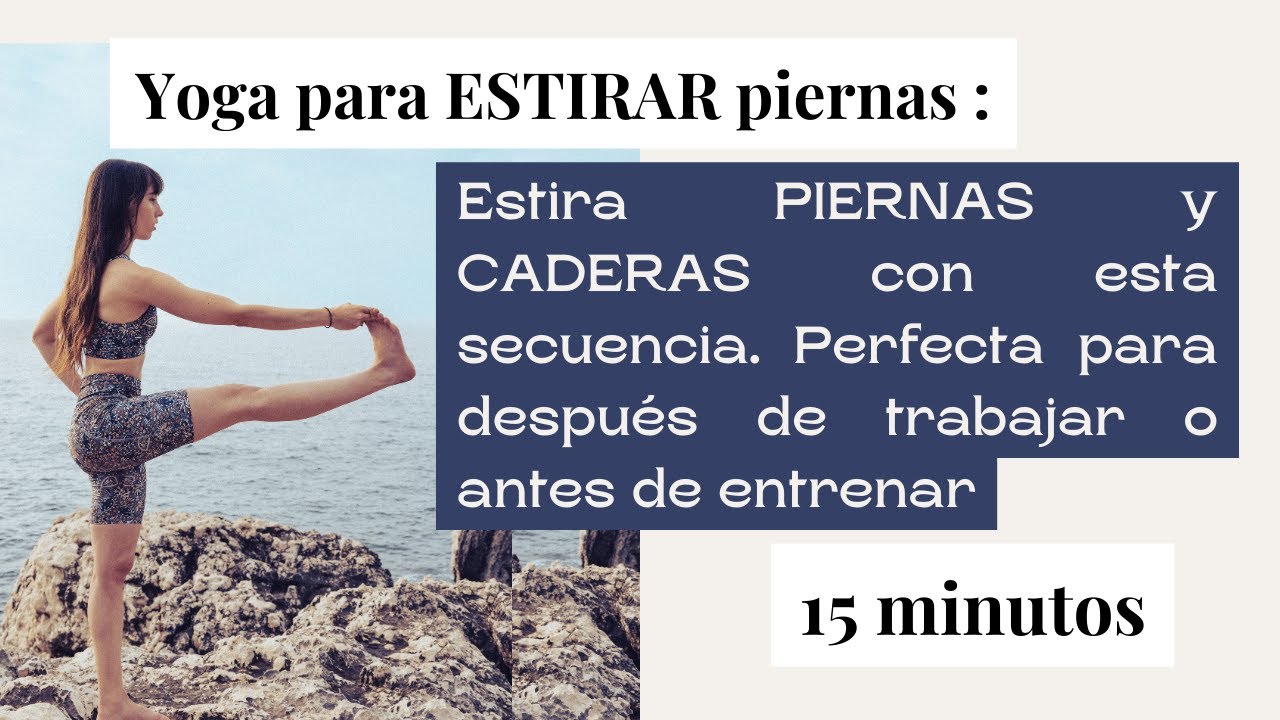 Yoga para estirar PIERNAS y CADERAS❤️Perfecta después de entrenar o de trabajar | matahariyoga