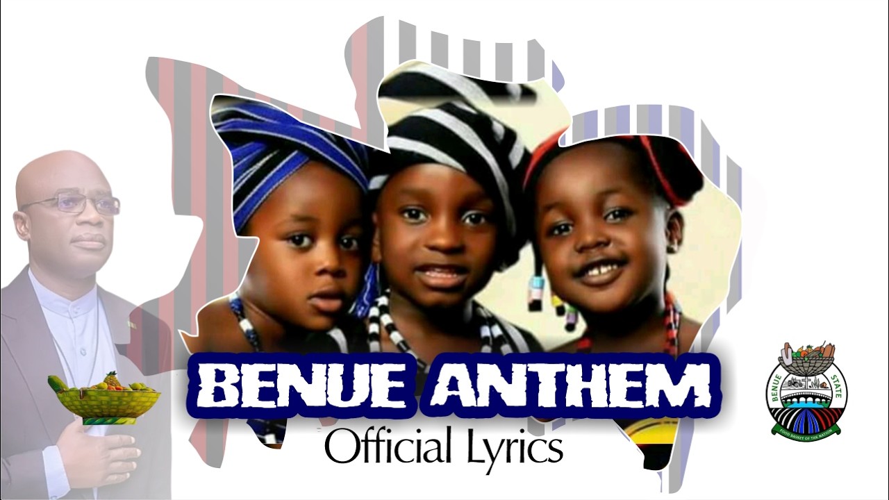 Official Benue State Anthem with Lyrics #BenueAnthem