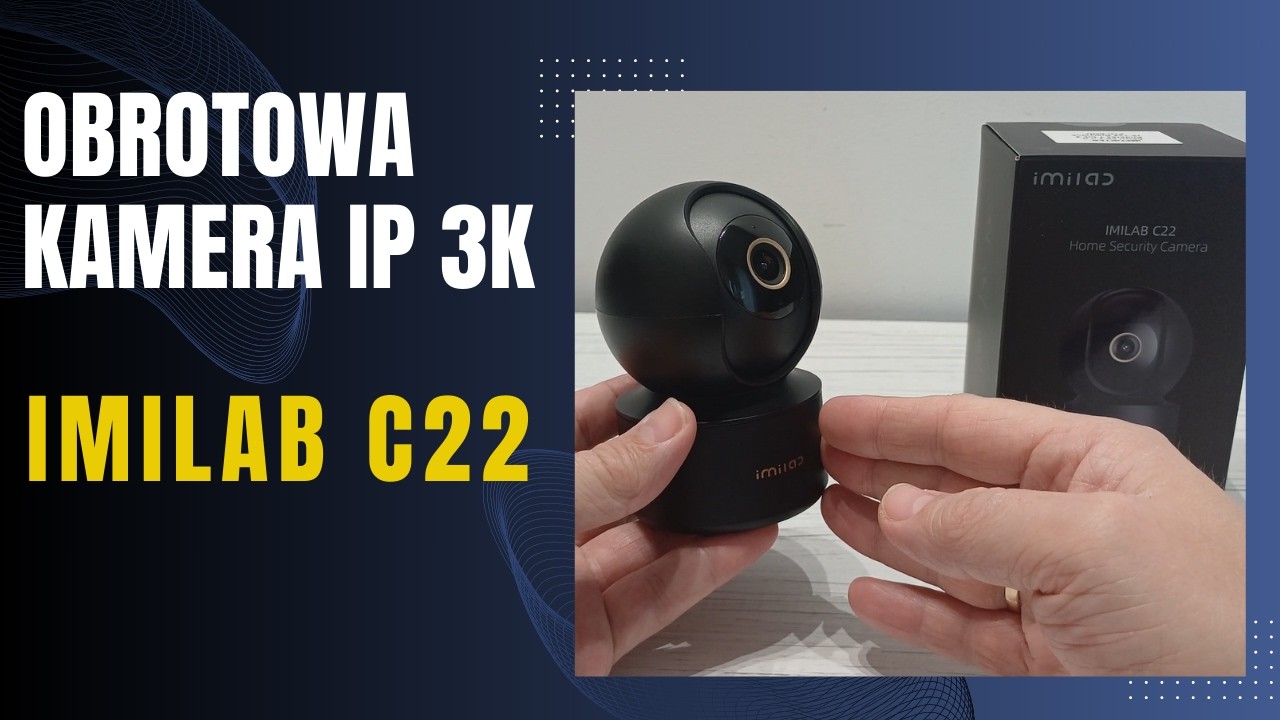 IMILAB C22 obrotowa kamera z funkcją elektronicznej niani &ndash; recenzja / test