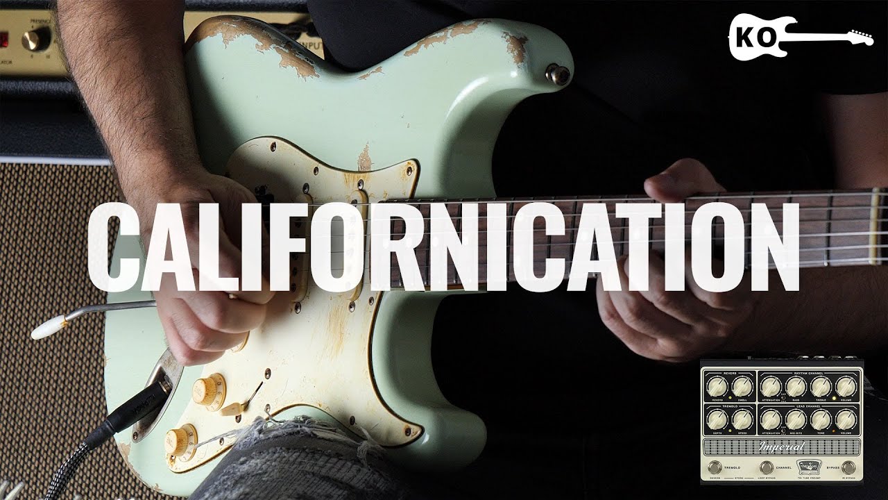 Red Hot Chili Peppers - Californication - Guitar Cover by Kfir Ochaion - Tone King Imperial Preamp