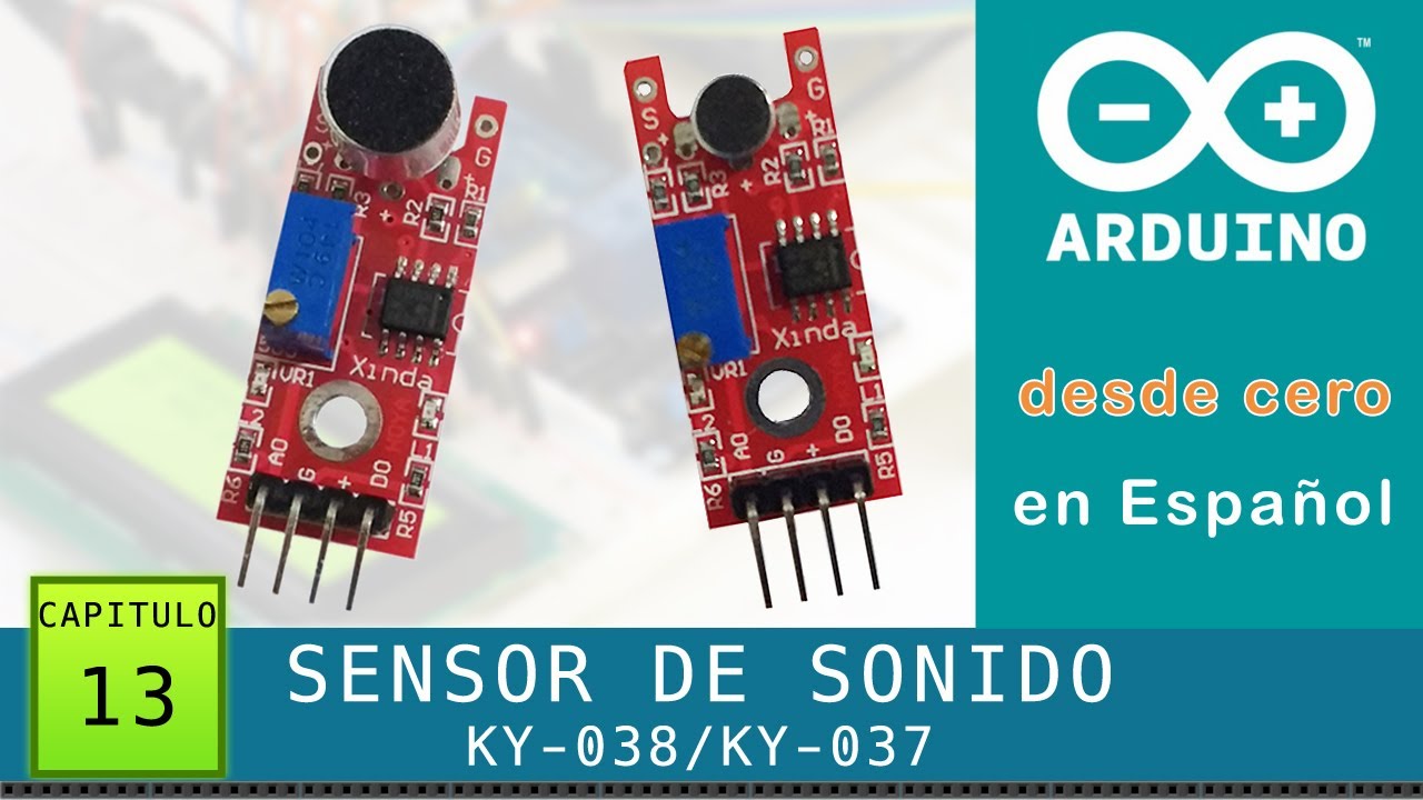Arduino desde cero en Español - Capítulo 13 - Sensor de Sonido KY-038 y KY-037 (modo digital)