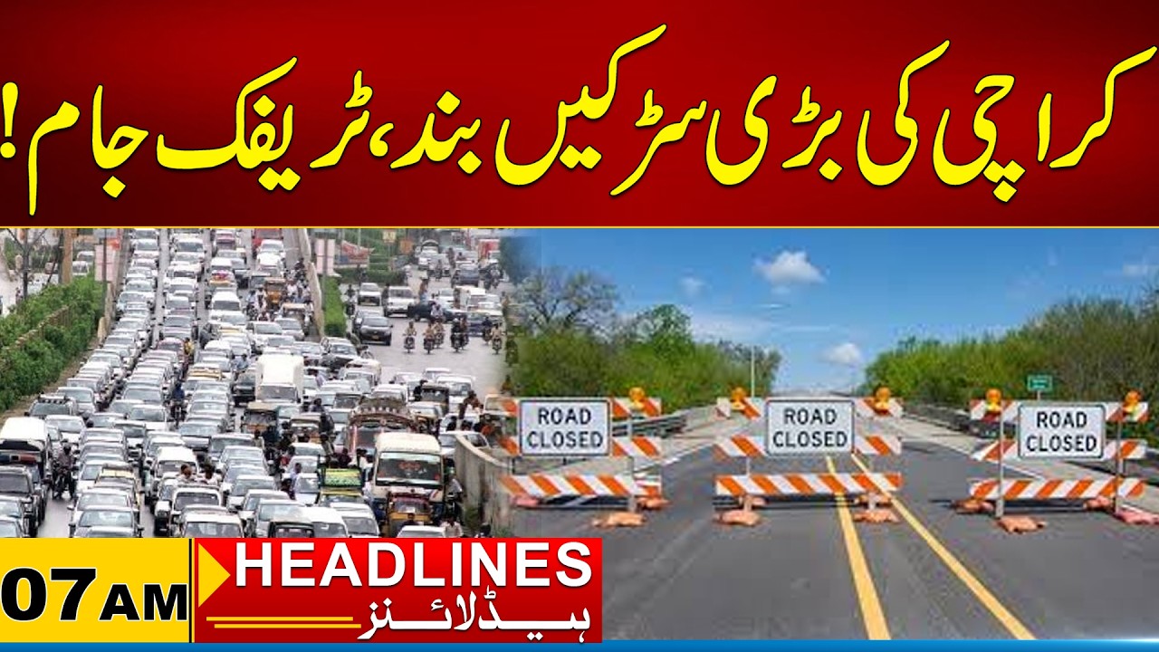 Major roads in Karachi closed, traffic jams | 7am News Headlines | 11 May 2026 | City 21