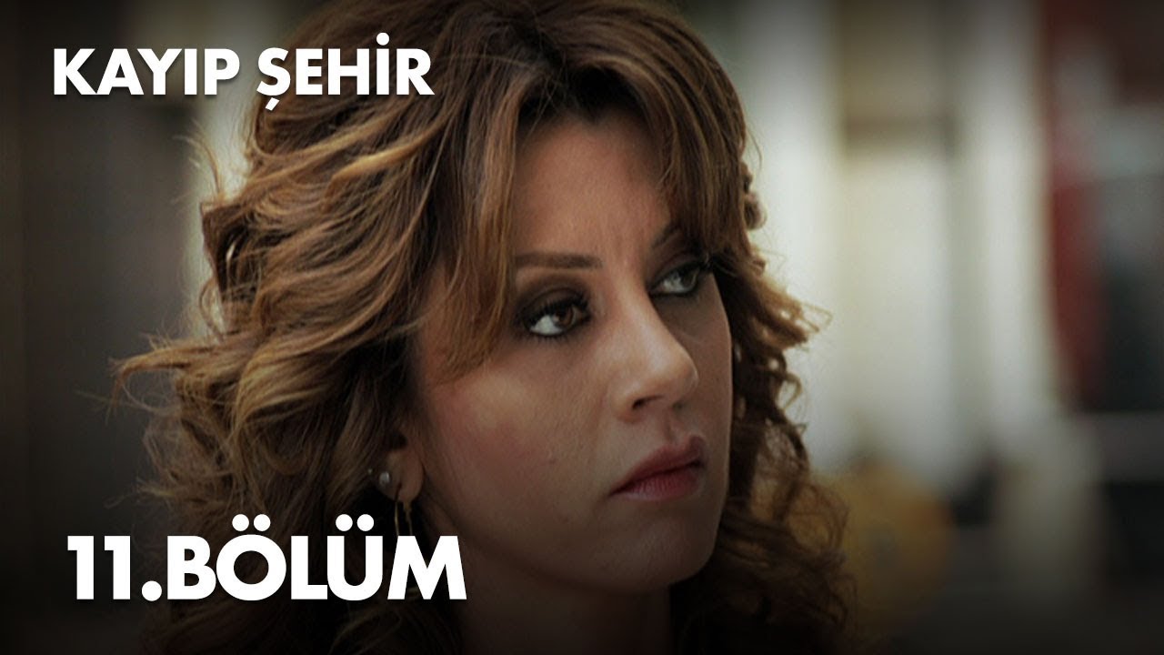 Kayıp Şehir 11. Bölüm - Full Bölüm