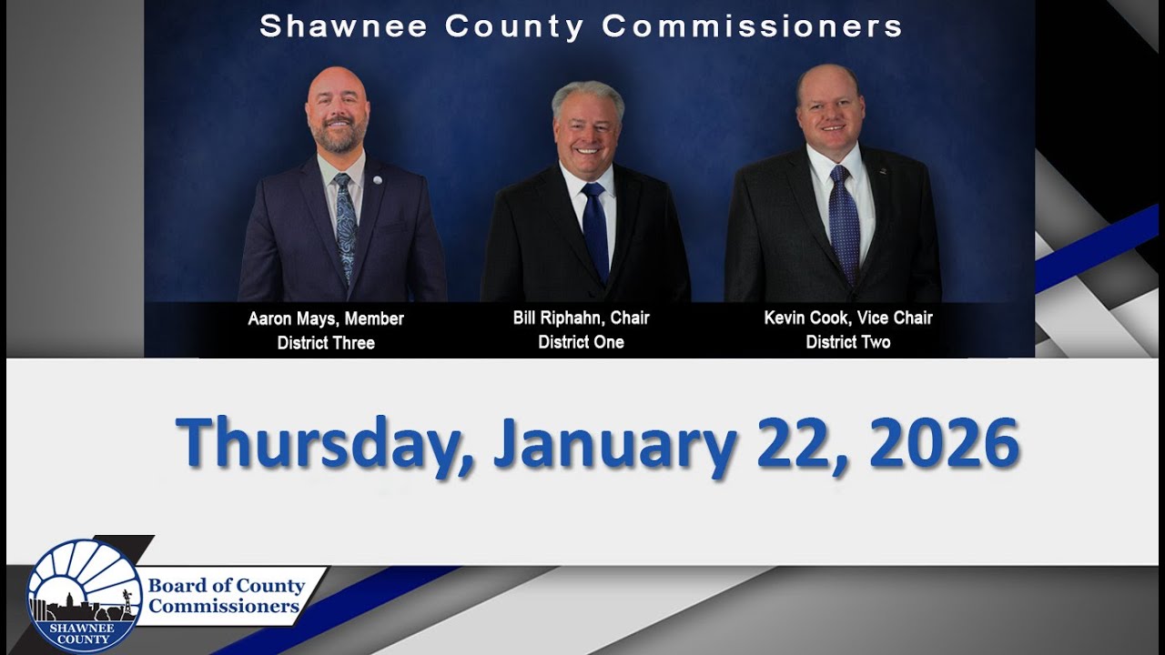 Shawnee County Kansas Commission Meeting 2026/01/22