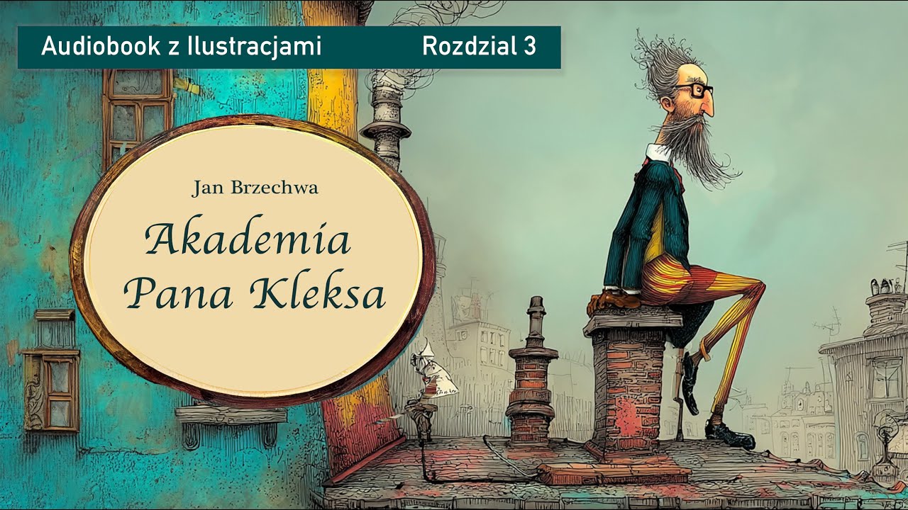 Akademia Pana Kleksa &ndash; Audiobook | Rozdział 3: Osobliwości Pana Kleksa  (z ilustracjami)