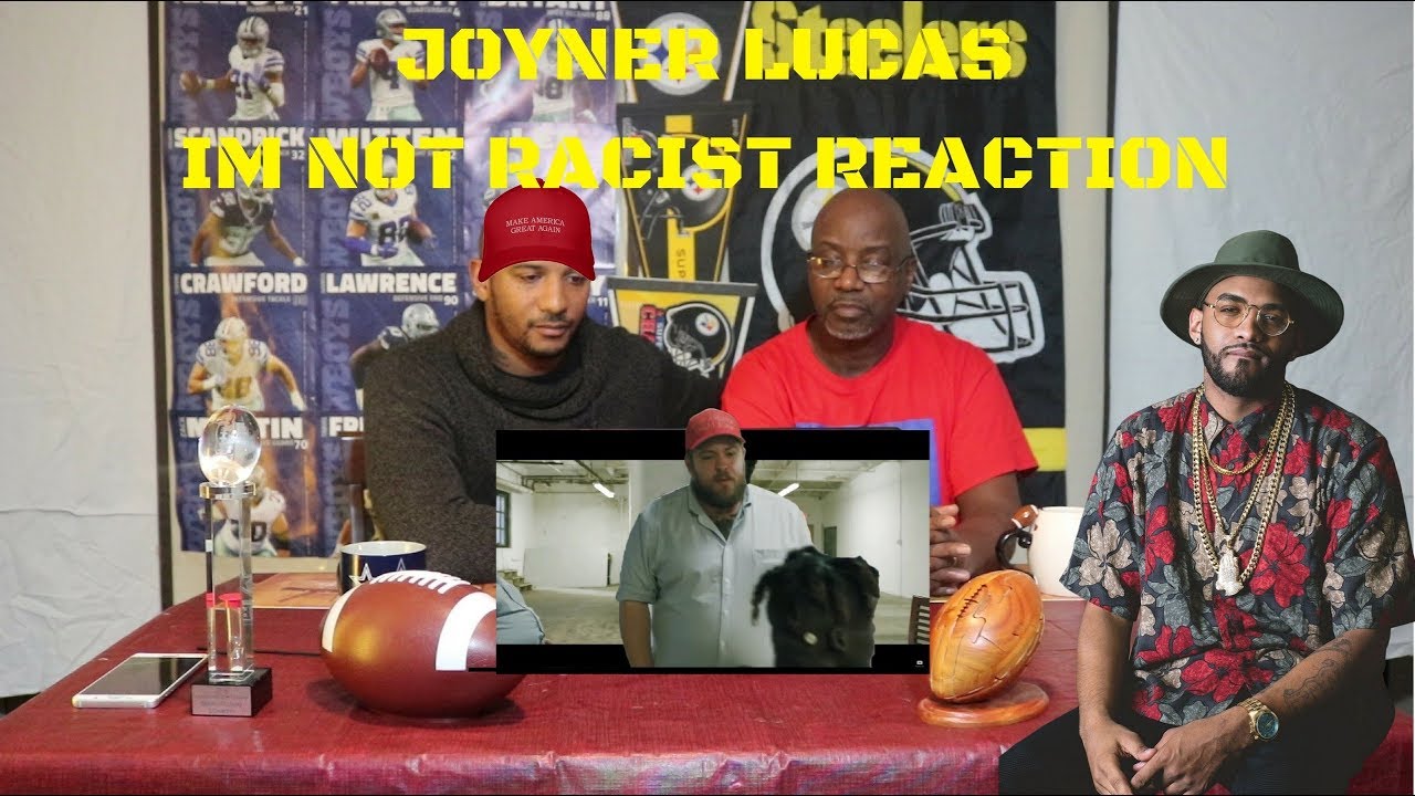 Im Not Racist Joyner Lucas Reaction