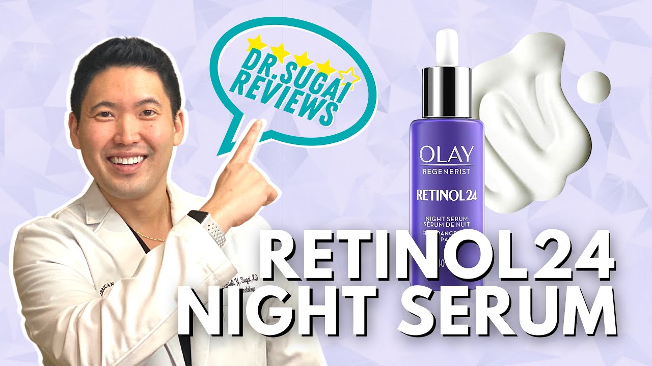 Dr. Sugai Reviews: Olay Regenerist Retinol 24 Night Serum