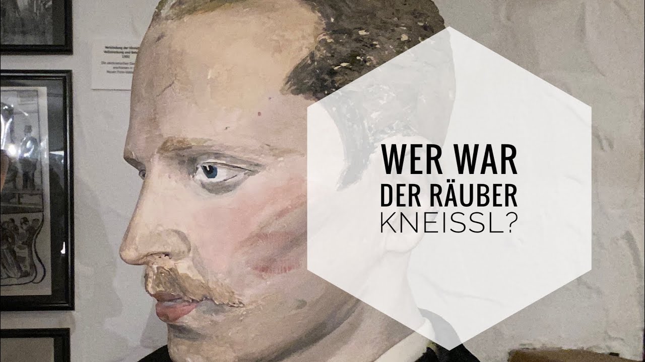 Wer war der Räuber Kneißl?