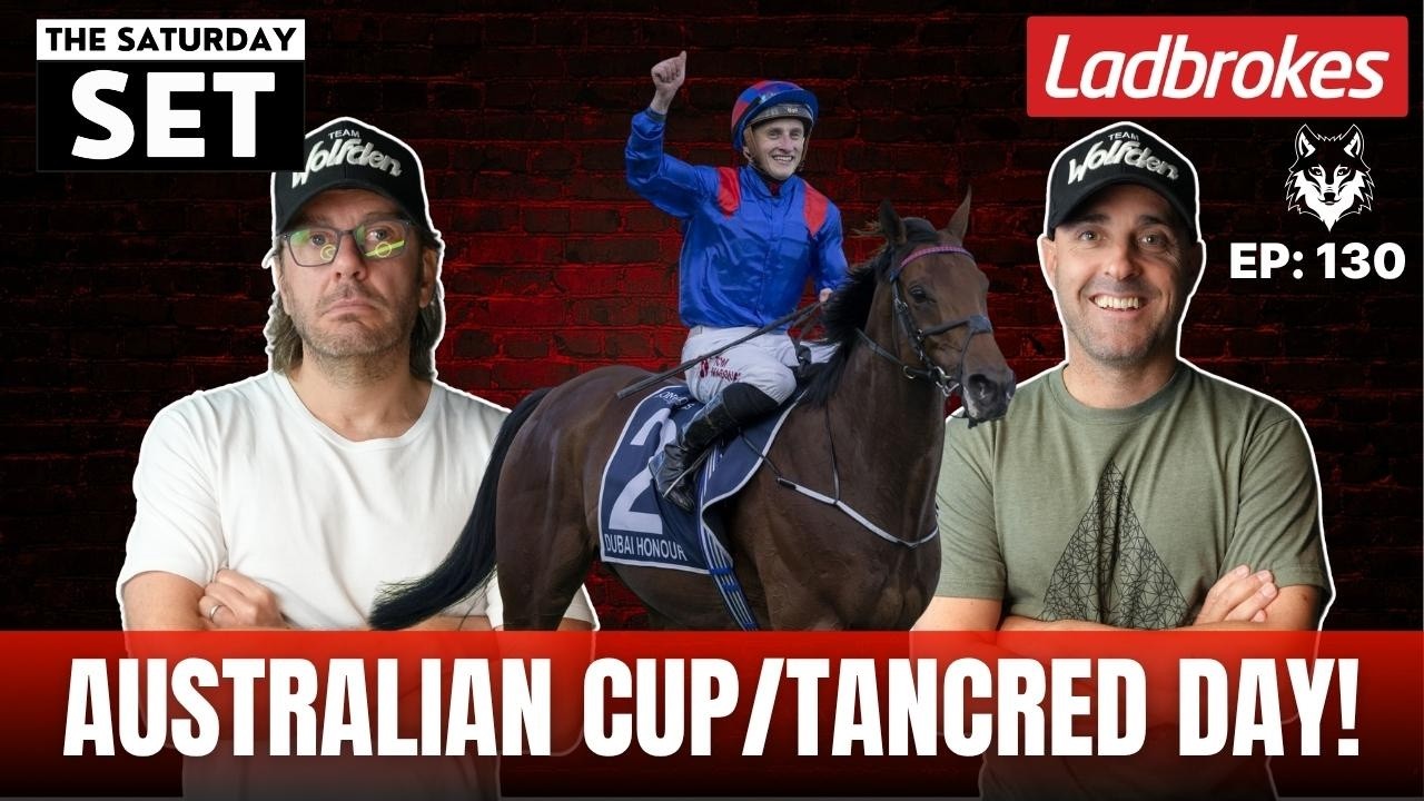 THE SATURDAY SET EP 130: AUSTRALIAN CUP/TANCRED DAY!