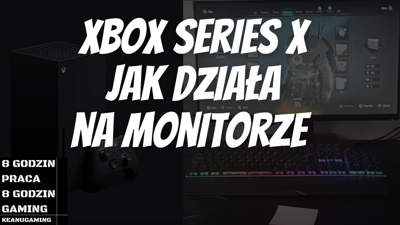 Xbox Series X - Jak działa na monitorze. Test na moim monitorze. Co wolicie TV czy monitor?