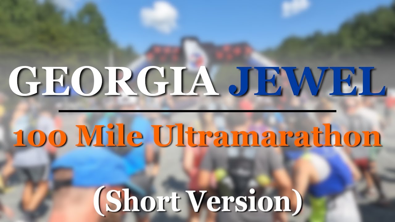 Georgia Jewel | 100 Mile Ultramarathon | Short Version