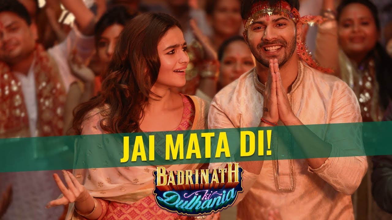 Jai Mata Di! | Badrinath Ki Dulhania | Varun Dhawan | Alia Bhatt