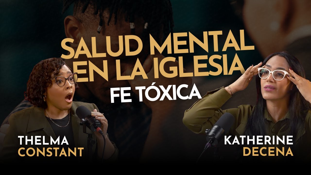 Salud Mental en la Iglesia: Fe Tóxica 2 | feat. Lic. Katherine Decena #LaEntrevistaReal #saludmental